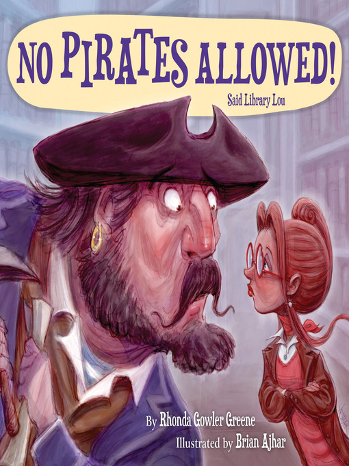 Title details for No Pirates Allowed! Said Library Lou by Rhonda Gowler Greene - Wait list